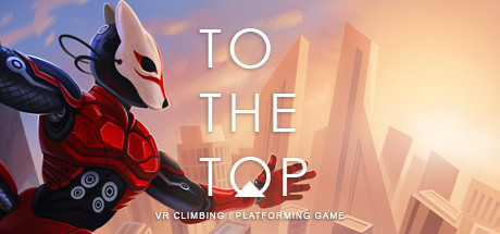Oculus Quest 游戏《超级登顶》TO THE TOP VR