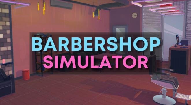Oculus Quest 游戏《Barbershop Simulator VR》理发店模拟器
