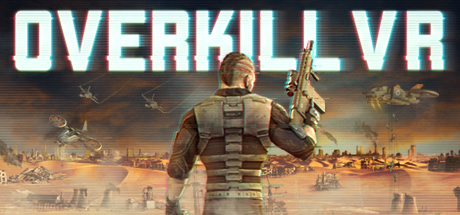 杀戮之旅VR版 (Overkill VR: Action Shooter FPS)