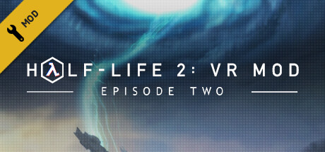 半条命 2：VR 模组 – 第二章 (Half-Life 2: VR Mod – Episode Two)