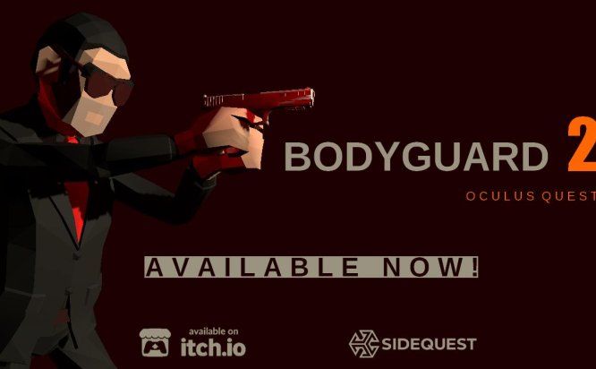 Oculus Quest 游戏《保镖 2》BODYGUARD 2